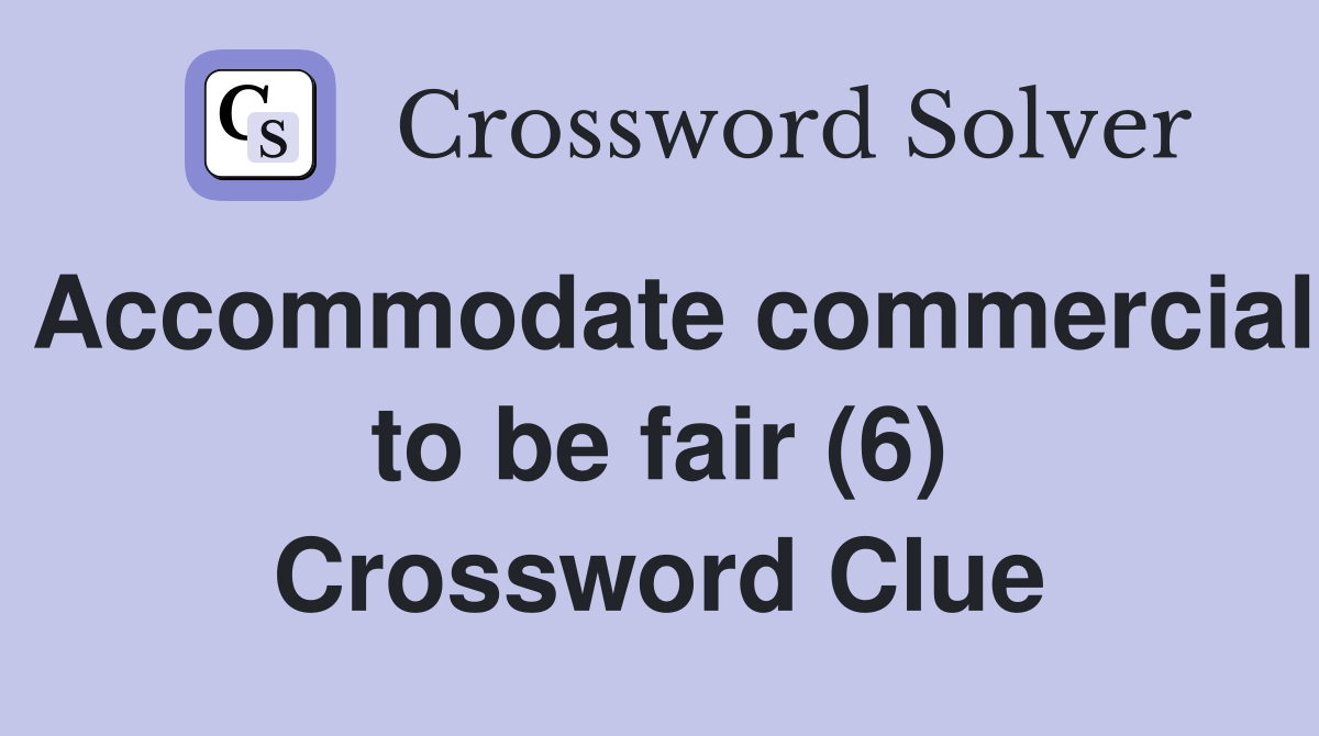 commercial to be fair (6) Crossword Clue Answers